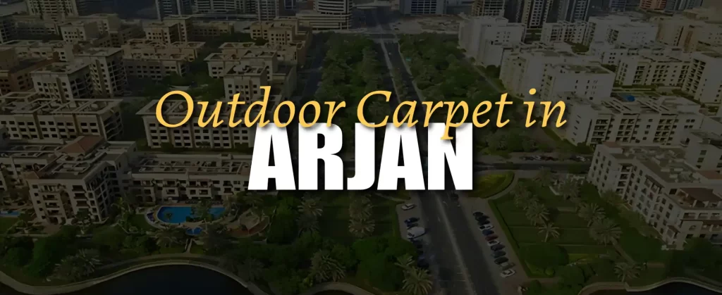 Outdoor Carpet in Arjan Dubai services in all over uae