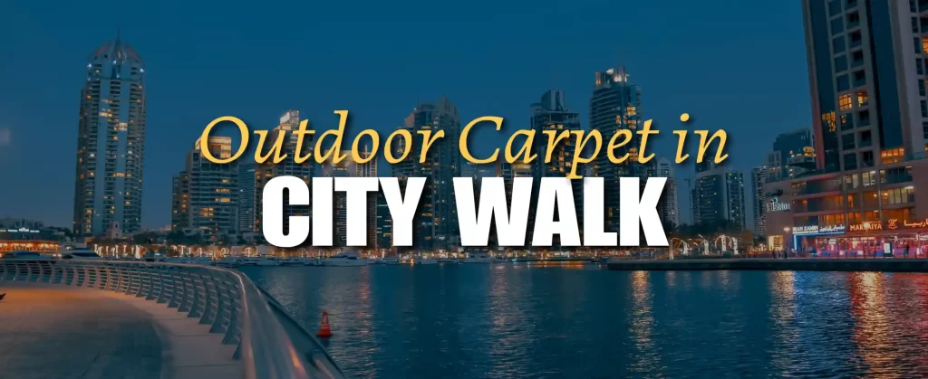 Outdoor carpet on a chic terrace in City Walk, Dubai, surrounded by urban architecture, designer boutiques, and lush greenery, with contemporary outdoor seating under soft daylight