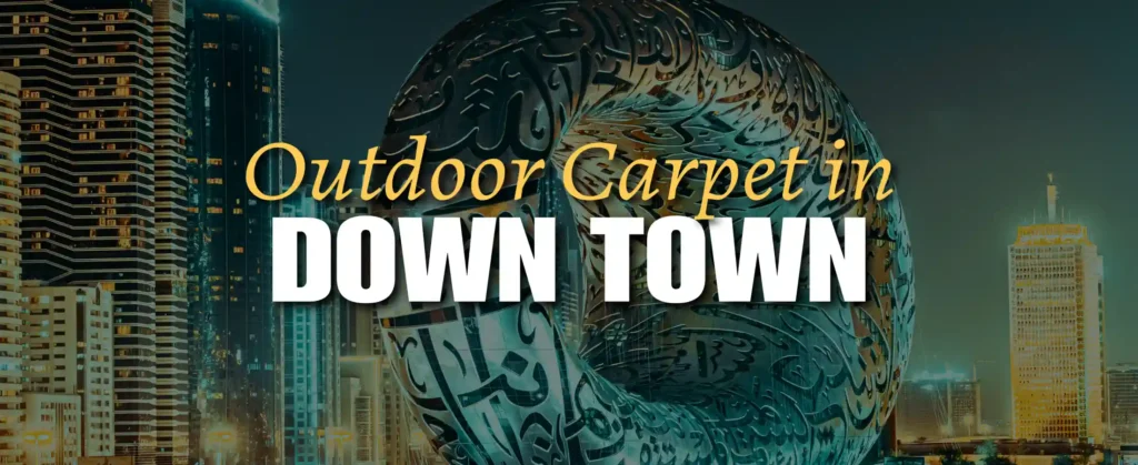 Outdoor carpet setup in a modern outdoor area in Downtown Dubai